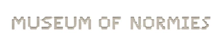 Museum of Normies